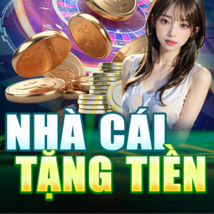 nhà cái tặng tiền