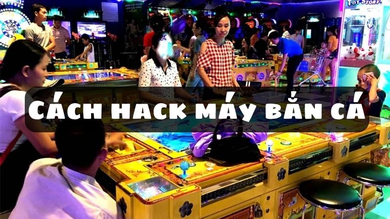 cách hack máy bắn cá