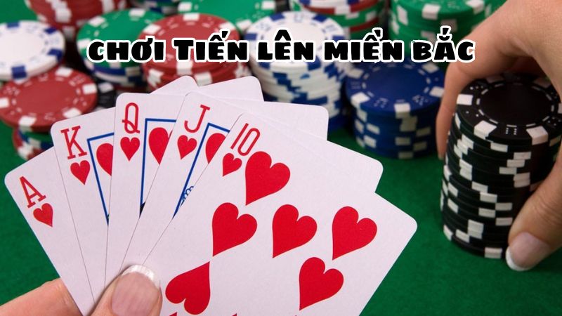 chơi tiến lên miền bắc