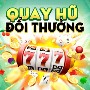 quay hũ đổi thưởng uy tín