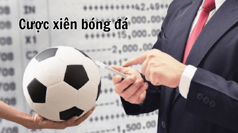 đôi nét về cược xiên bóng đá