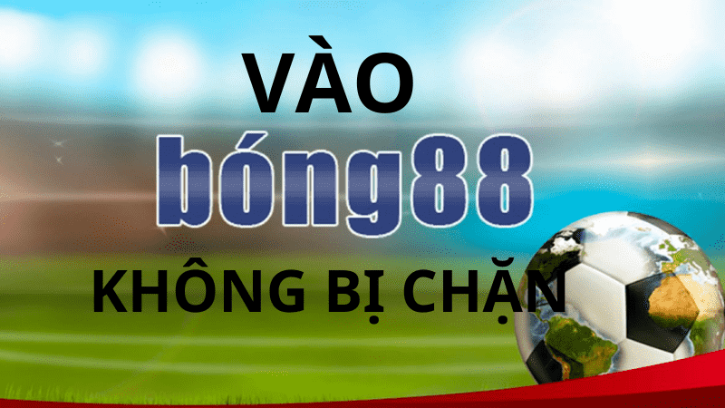 Cách vào Bong88 từ các ứng dụng trên Mobile