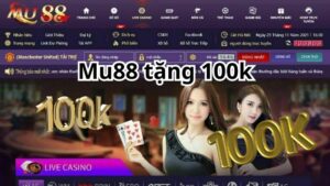 Mu88 tặng 100k