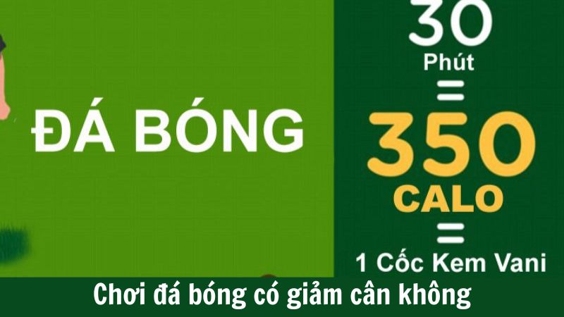 Chơi đá bóng có giảm cân không