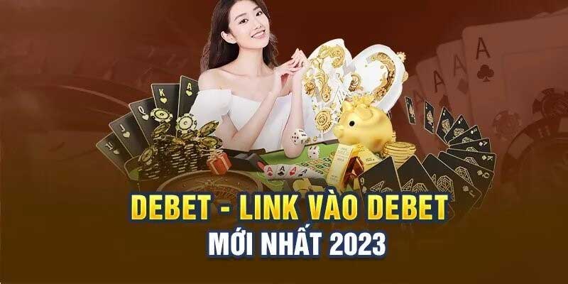 Link vào DEBET không chặn