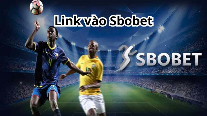 Link vào Sbobet