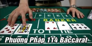 Phương pháp 114 Baccarat dựa trên cơ chế cược gấp thếp